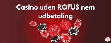 Nyt Casino Uden ROFUS i Danmark Din Guide til Det Nyeste i Spilverdenen Nyt Casino Uden ROFUS i Danmark Din Guide til Det Nyeste i Spilverdenen