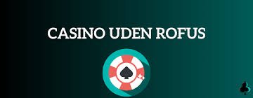 Udenlandsk Casino Uden ROFUS 2026 Alt hvad du behøver at vide
